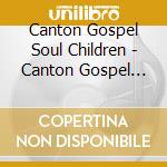 Canton Gospel Soul Children - Canton Gospel Soul Children cd