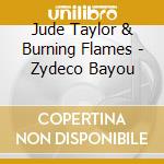Jude Taylor & Burning Flames - Zydeco Bayou cd