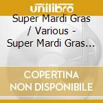 Super Mardi Gras / Various - Super Mardi Gras / Various cd