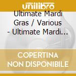 Ultimate Mardi Gras / Various - Ultimate Mardi Gras / Various cd