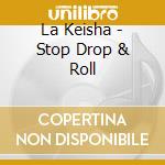 La Keisha - Stop Drop & Roll cd