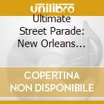 Ultimate Street Parade: New Orleans Bands / Various cd