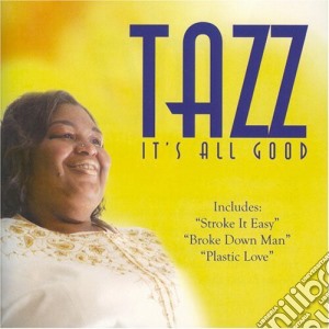 Tazz - It's All Good cd musicale di Tazz Calhoun