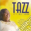 Tazz - It's All Good cd