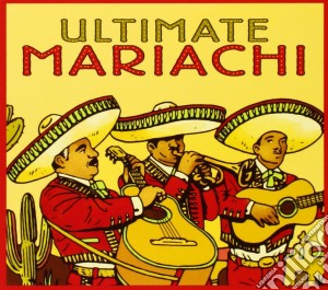 Ultimate Mariachi / Various cd musicale di Mariachi
