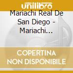 Mariachi Real De San Diego - Mariachi Classics cd