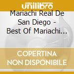 Mariachi Real De San Diego - Best Of Mariachi Instrum. cd musicale di Mariachi real de san