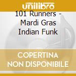 101 Runners - Mardi Gras Indian Funk cd