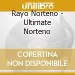 Rayo Norteno - Ultimate Norteno cd