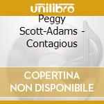 Peggy Scott-Adams - Contagious cd musicale di Peggy Scott