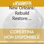 New Orleans: Rebuild Restore Rejoice cd