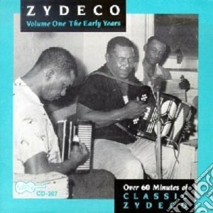 Zydeco - The Early Years cd musicale di Zydeco