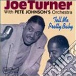 Big Joe Turner - Tell Me Pretty Baby