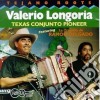 Valerio Longoria - Texas Conjunto Pioneer cd