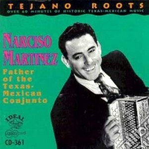 Narciso Martinez - Father Of Conjunto cd musicale di Martinez Narciso