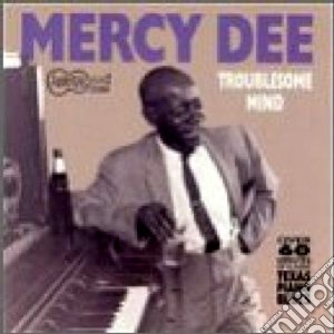 Mercy Dee - Troublesome Mind cd musicale di Dee Mercy