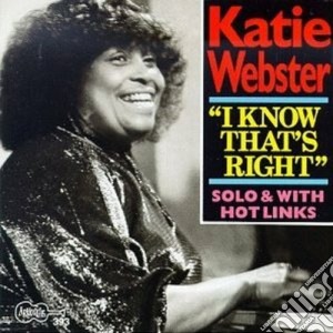 Katie Webster - I Know That's Right cd musicale di Webster Katie
