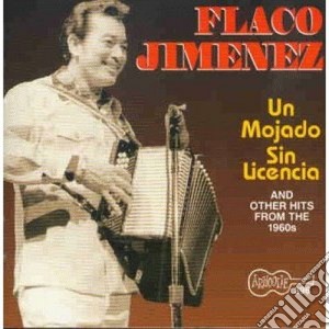 Flaco Jimenez - Un Mojado Sin Licencia cd musicale di Jimenez Flaco