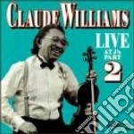 Claude Williams - Live At J's Part 2 cd
