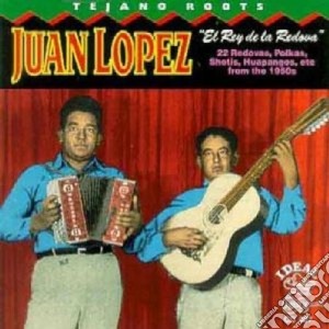 Juan Lopez - El Rey De La Redova cd musicale di Lopez Juan