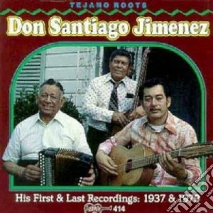 Don Santiago Jimenez - His First/last Rec.'28/33 cd musicale di Don santiago jimenez