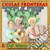 Chulas Fronteras & Del Mero Corazon - Tex-mex Classics cd