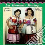 Hermanas Mendoza (Las) - Juanita & Maria cd
