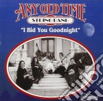 Any Old Time String Band - I Bid You Goodnight