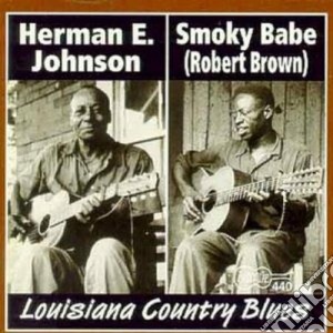 Smiky Babe & Herman E.johnson - Louisiana Country Blues cd musicale di Smiky babe & herman e.johnson