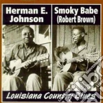 Smiky Babe & Herman E.johnson - Louisiana Country Blues cd