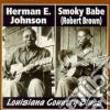 Smiky Babe & Herman E.johnson - Louisiana Country Blues cd