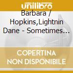 Barbara / Hopkins,Lightnin Dane - Sometimes She Loves Me cd