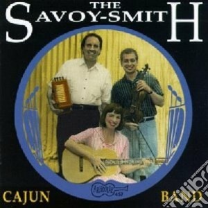 Savoy-smith Cajun Band - Now And Then cd musicale di The savoy-smith cajun band