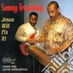 Sonny Treadway - Jesus Will Fix It!