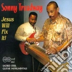 Sonny Treadway - Jesus Will Fix It! cd