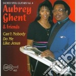 Aubrey Ghent & Friends - Can't Nobody Do Me Like