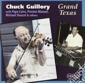 Chuck Guillory - Grand Texas cd musicale di Guillory Chuck