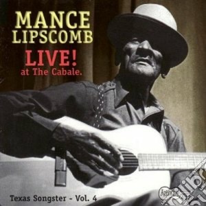 Mance Lipscomb - Live At The Cabale cd musicale di LIPSCOMB MANCE