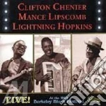 Clifton Chenier / Mance Lipscomb / Lightning Hopkins - Live at 1966 Berkeley Blues Festival cd