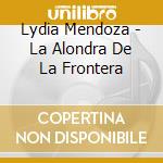 Lydia Mendoza - La Alondra De La Frontera cd