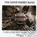 Savoy Family Band - Turn Loose But Don't Let