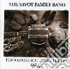 Savoy Family Band - Turn Loose But Don't Let cd