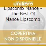 Lipscomb Mance - The Best Of Mance Lipscomb cd musicale di Lipscomb Mance