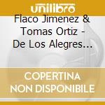 Flaco Jimenez & Tomas Ortiz - De Los Alegres De Teran cd
