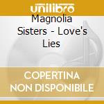 Magnolia Sisters - Love's Lies cd
