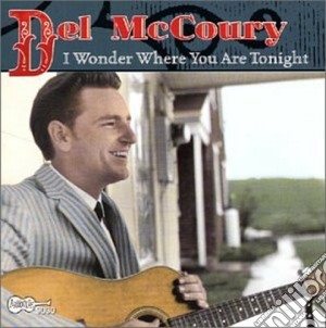 Del McCoury - I Wonder Where You Are.. cd musicale di Mccoury Del