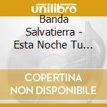 Banda Salvatierra - Esta Noche Tu Vendras cd