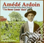 Amede Ardoin - I'm Never Comin Back
