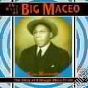 Big Maceo - The King Of Chicago Blues cd musicale di Maceo Big