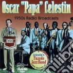 Oscar 'papa' Celestin - 1950s Radio Broadcasts cd